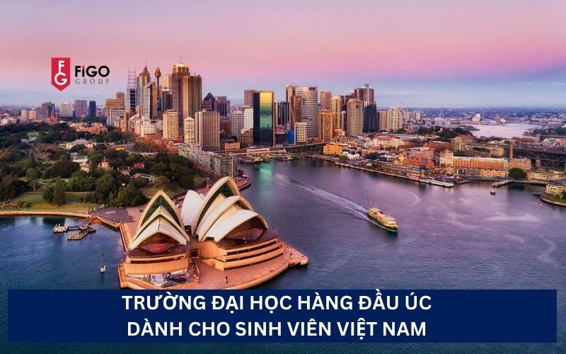 TOP 10 trường đại học hàng đầu Úc dành cho sinh viên Việt Nam